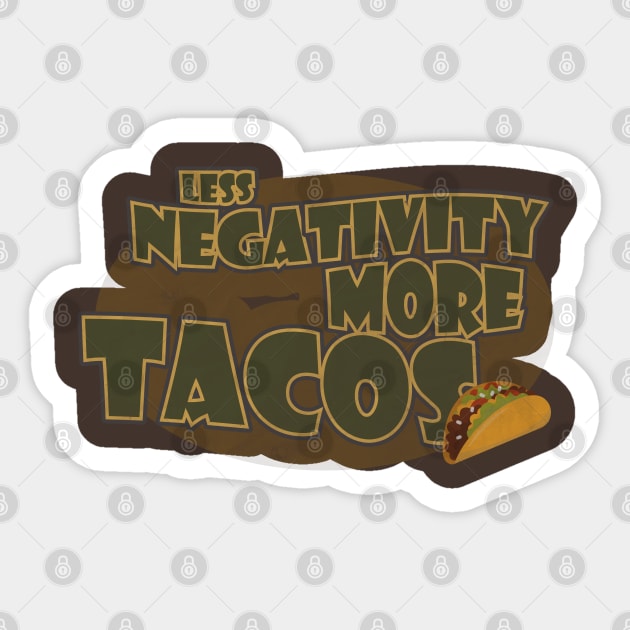 Less Negativity, More Tacos Sticker by ShawneeRuthstrom